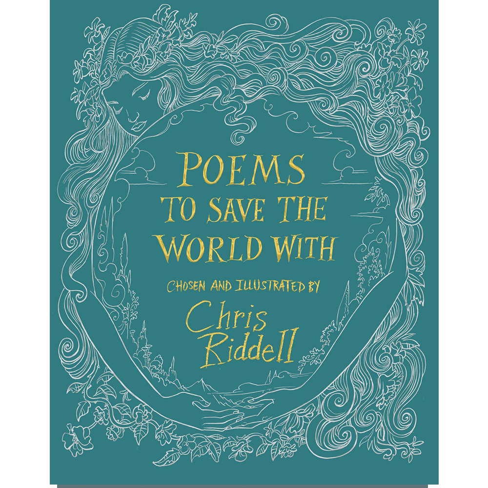 Poems to Save the World With By Chris Riddell (Hardback)